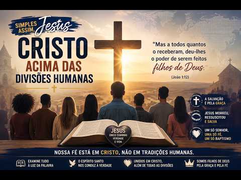Simples Assim, Jesus – Cristo Acima das Divisões Humanas