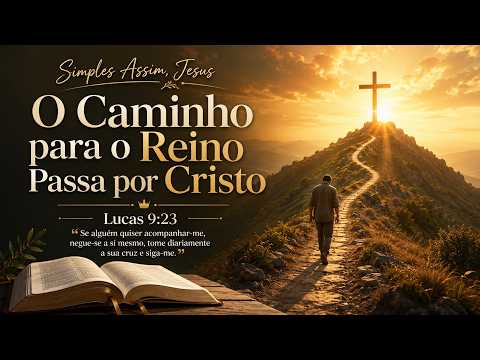 Simples Assim, Jesus – O Caminho para o Reino Passa por Cristo